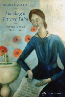 Mending a Tattered Faith : Devotions with Dickinson