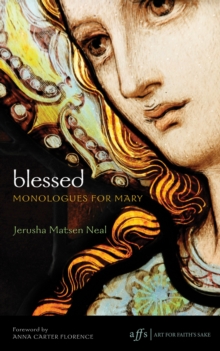 Blessed : Monologues for Mary
