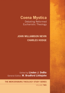 Coena Mystica : Debating Reformed Eucharistic Theology