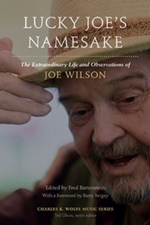 Lucky Joe's Namesake : The Extraordinary Life and Observations of Joe Wilson