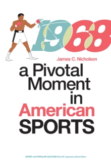 1968 : A Pivotal Moment in American Sports