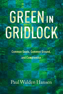 Green in Gridlock : Common Goals, Common Ground, and Compromise