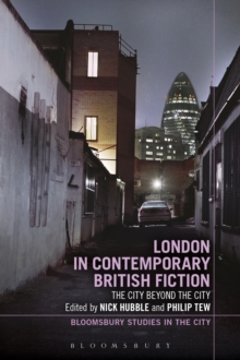 London in Contemporary British Fiction : The City Beyond the City