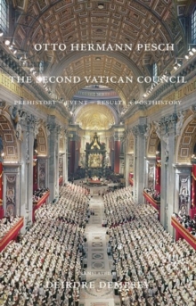 The Second Vatican Council : Prehistory - Event - Results - Posthistory