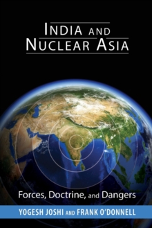 India and Nuclear Asia : Forces, Doctrine, and Dangers