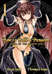 How to Build a Dungeon: Book of the Demon King Vol. 1
