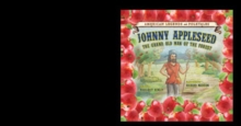 Johnny Appleseed: The Grand Old Man of the Forest