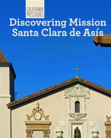 Discovering Mission Santa Clara de Asis