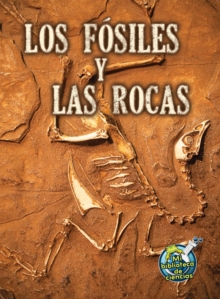 Los fosiles y las rocas : Fossils and Rocks