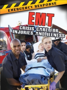 EMT : Crisis Care for Injuries and Illness