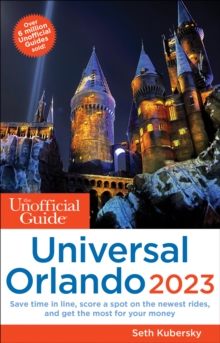 The Unofficial Guide to Universal Orlando 2023