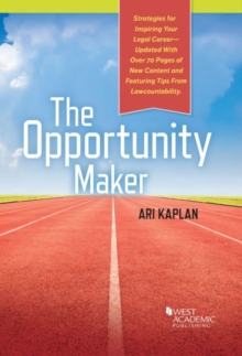 The Opportunity Maker : Strategies for Inspiring Your Legal Career