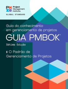 A Guide to the Project Management Body of Knowledge (PMBOK (R) Guide) - The Standard for Project Management (PORTUGUESE)