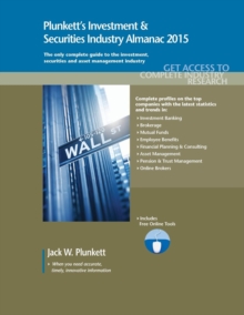 Plunkett's Investment & Securities Industry Almanac 2015 : Investment & Securities Industry Market Research, Statistics, Trends & Leading Companies