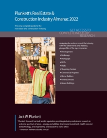 Plunkett's Real Estate & Construction Industry Almanac 2022 : Real Estate & Construction Industry Market Research, Statistics, Trends & Leading Companies