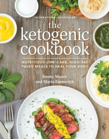 The Ketogenic Cookbook : Nutritious Low-Carb, High-Fat Paleo Meals to Heal Your Body