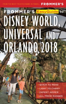 Frommer's EasyGuide to Disney World, Universal and Orlando 2018