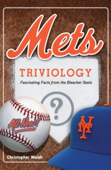 Mets Triviology : Fascinating Facts from the Bleacher Seats
