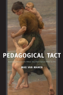 Pedagogical Tact : Knowing What to Do When You Don’t Know What to Do