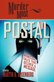 Murder Most Postal : Homicidal Tales That Deliver a Message