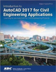 Introduction to AutoCAD 2017 for Civil Engineering Applications