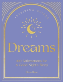 Dreams : 100 Affirmations for a Good Night's Sleep