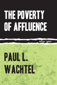 The Poverty of Affluence : A Psychological Portrait of the American Way of Life