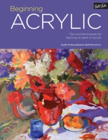 Portfolio: Beginning Acrylic : Tips and techniques for learning to paint in acrylic Volume 1