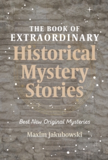 The Book of Extraordinary Historical Mystery Stories : The Best New Original Stories of the Genre (American Mystery Book, Sherlock Holmes Gift)