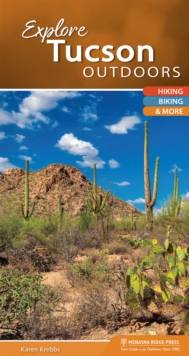 Explore Tucson Outdoors : Hiking, Biking, & More