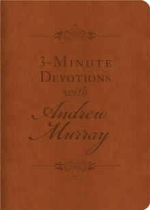 3-Minute Devotions with Andrew Murray : Inspiring Devotions and Prayers