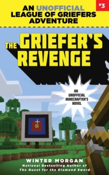 The Griefer's Revenge : An Unofficial League of Griefers Adventure, #3
