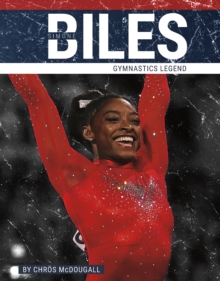 Simone Biles : Gymnastics Legend
