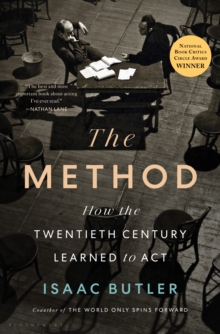 The Method : How the Twentieth Century Learned to Act