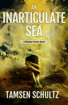 An Inarticulate Sea : Windsor Series, Book 5