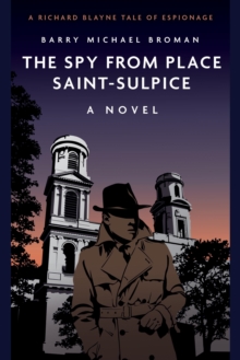 The Spy from Place Saint-Sulpice : A Novel