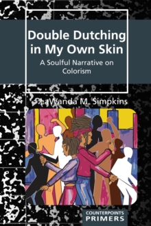 Double Dutching in My Own Skin : A Soulful Narrative on Colorism