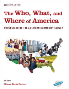 The Who, What, and Where of America : Understanding the American Community Survey