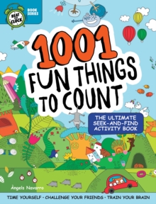 1001 Fun Things to Count : The Ultimate Seek-and-Find Activity Book
