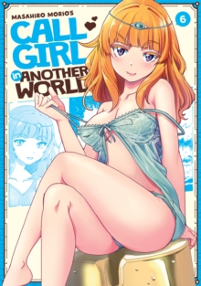 Call Girl in Another World Vol. 6