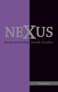 Nexus 5 : Essays in German Jewish Studies/Moments of Enlightenment: In Memory of Jonathan M. Hess