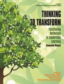 Thinking to Transform : Facilitating Reflection in Leadership Learning (Companion Manual)