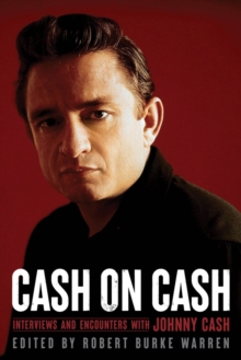 Cash on Cash : Interviews and Encounters with Johnny Cash