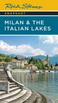 Rick Steves Snapshot Milan & the Italian Lakes (Fifth Edition)