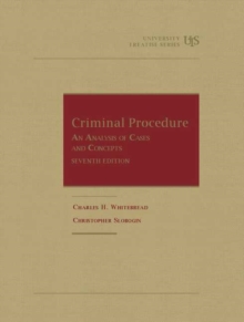Criminal Procedure : An Analysis of Cases and Concepts