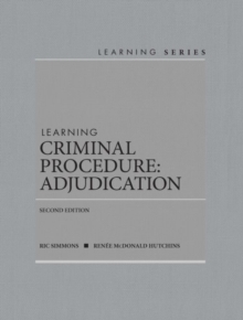 Learning Criminal Procedure : Adjudication - CasebookPlus
