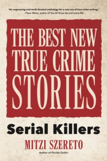 The Best New True Crime Stories: Serial Killers : (True crime gift)