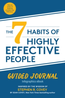The 7 Habits of Highly Effective People: Guided Journal : Infographics eBook (Goals Journal,  Self Improvement Book)