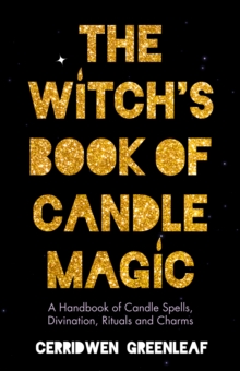 The Witch's Book of Candle Magic