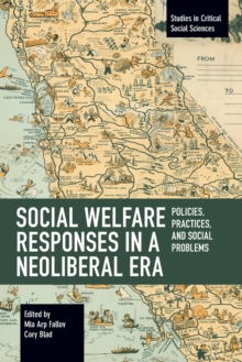 Social Welfare Responses in a Neoliberal Era : Policies, Practices, and Social Problems